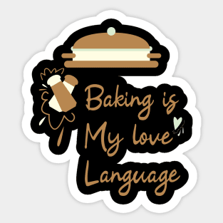 Baking is my love language Sticker